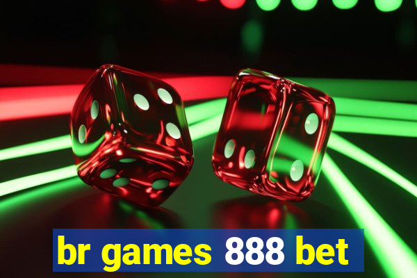 br games 888 bet